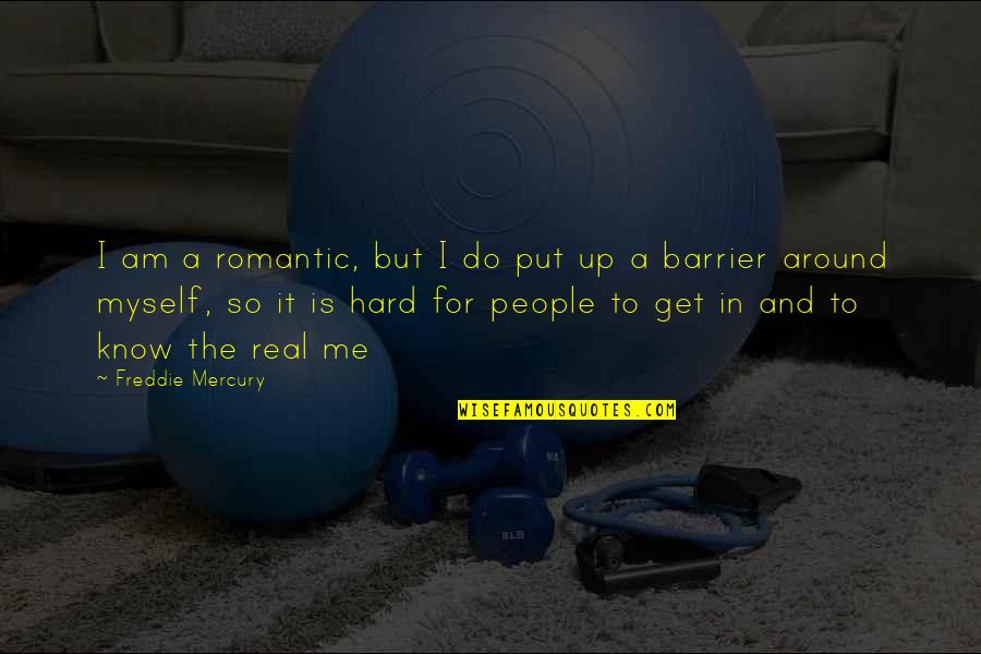 Up Romantic Quotes By Freddie Mercury: I am a romantic, but I do put Up Romantic Quotes By Freddie Mercury: I am a romantic, but I do put