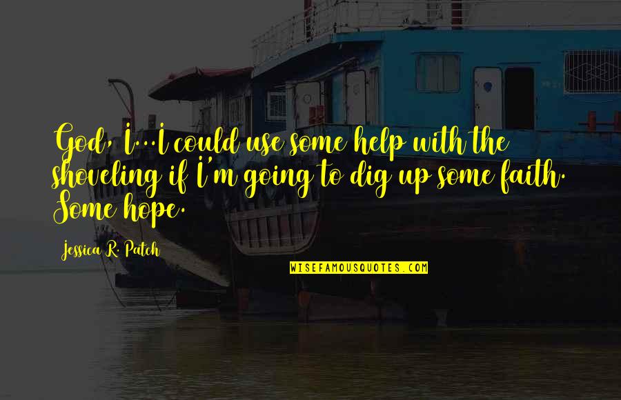 Up Romantic Quotes By Jessica R. Patch: God, I...I could use some help with the Up Romantic Quotes By Jessica R. Patch: God, I...I could use some help with the