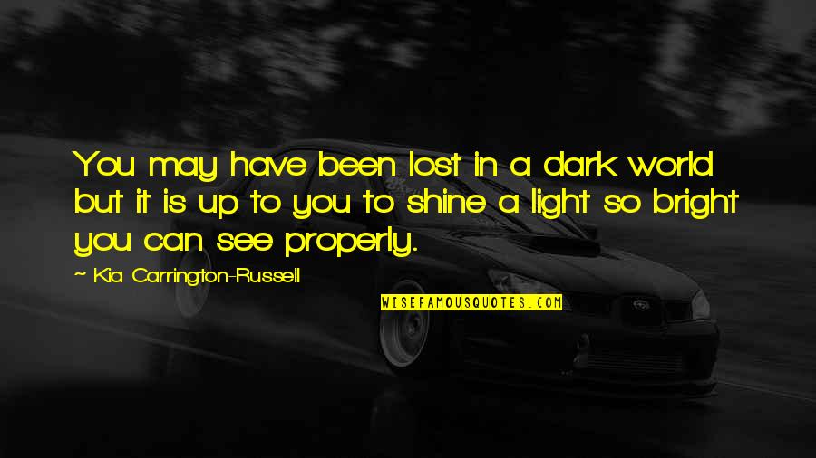 Up Russell Quotes By Kia Carrington-Russell: You may have been lost in a dark