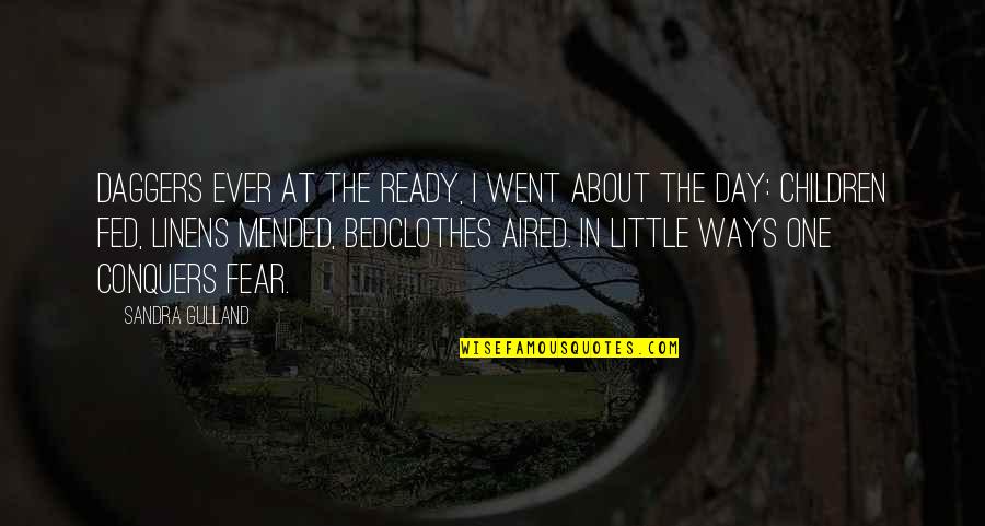 Up Someone's Arse Quotes By Sandra Gulland: Daggers ever at the ready, I went about