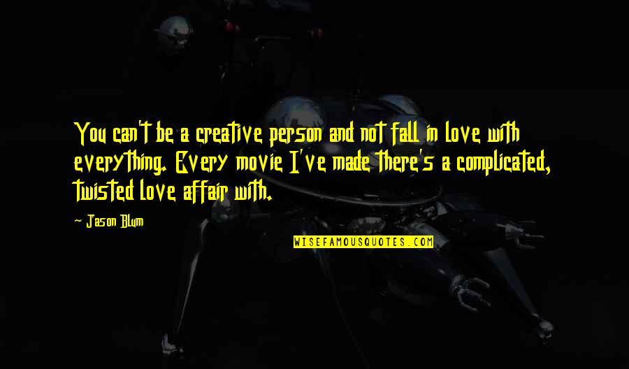 Up The Movie Love Quotes By Jason Blum: You can't be a creative person and not