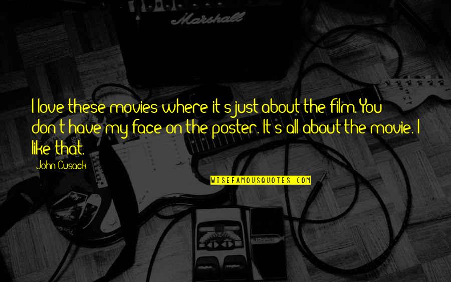 Up The Movie Love Quotes By John Cusack: I love these movies where it's just about Up The Movie Love Quotes By John Cusack: I love these movies where it's just about