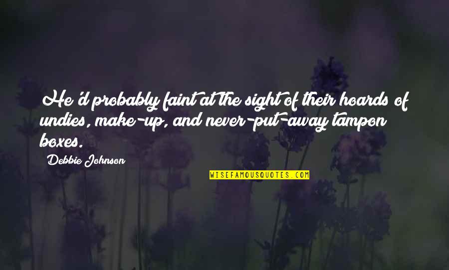 Up Up And Away Quotes By Debbie Johnson: He'd probably faint at the sight of their