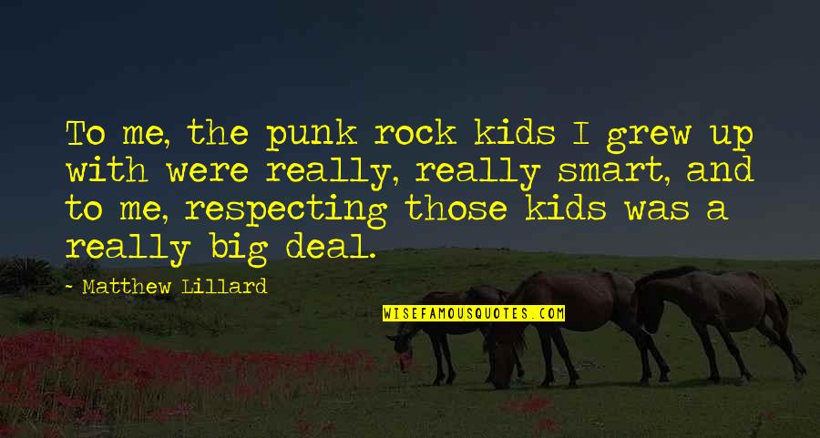 Up With Kids Quotes By Matthew Lillard: To me, the punk rock kids I grew