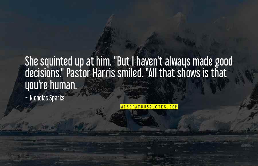 Up You Quotes By Nicholas Sparks: She squinted up at him. "But I haven't