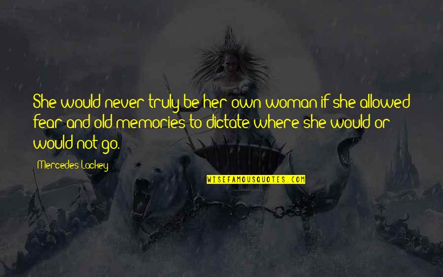 Upadesa Quotes By Mercedes Lackey: She would never truly be her own woman Upadesa Quotes By Mercedes Lackey: She would never truly be her own woman