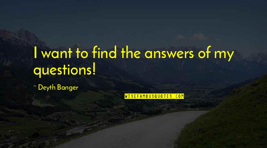 Upbeat K9 Knoxville Tn Quotes By Deyth Banger: I want to find the answers of my