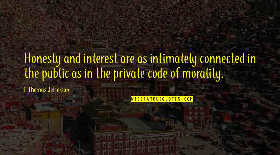 Upbringing Thesaurus Quotes By Thomas Jefferson: Honesty and interest are as intimately connected in Upbringing Thesaurus Quotes By Thomas Jefferson: Honesty and interest are as intimately connected in