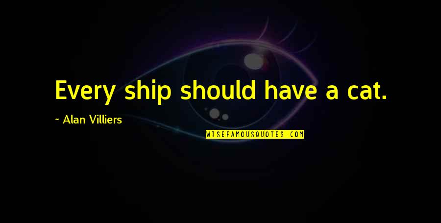 Upchurch Quotes By Alan Villiers: Every ship should have a cat.