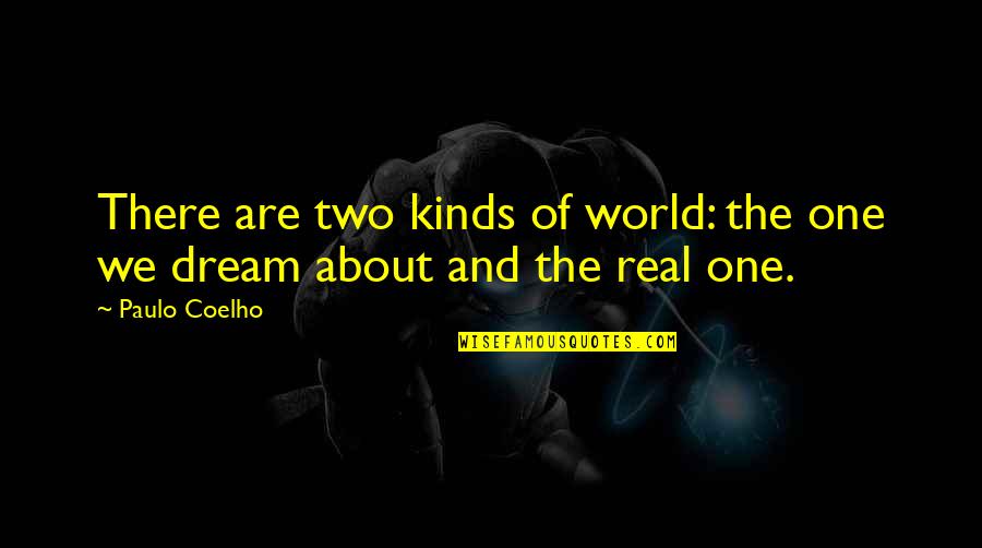 Upcycle Products Quotes By Paulo Coelho: There are two kinds of world: the one