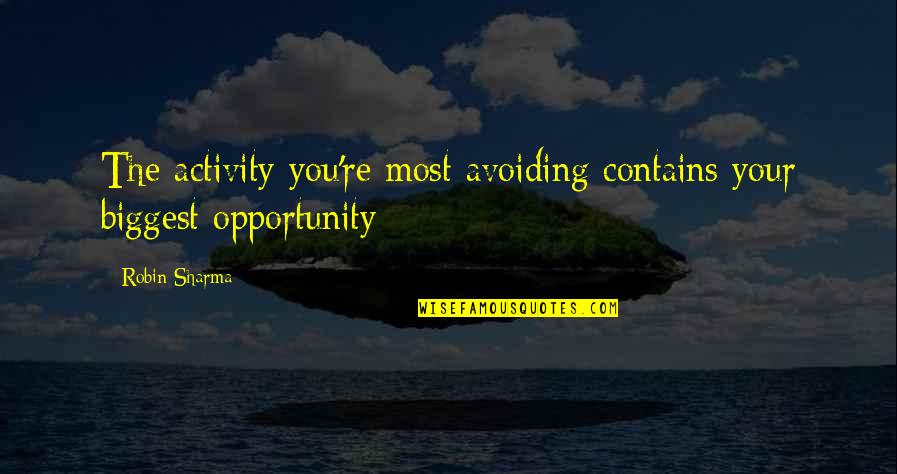 Upcycle Shoes Quotes By Robin Sharma: The activity you're most avoiding contains your biggest