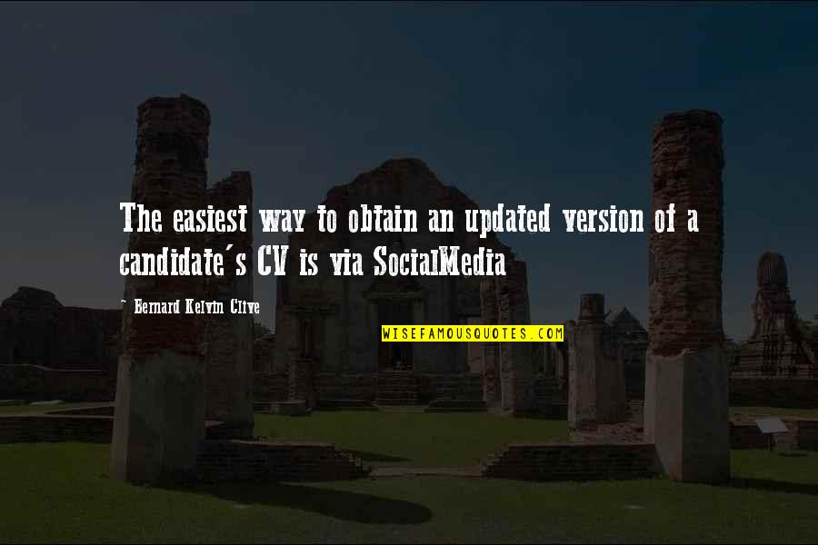 Updated Quotes By Bernard Kelvin Clive: The easiest way to obtain an updated version