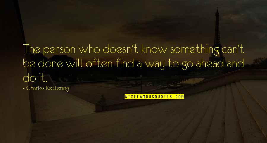 Updegrove Quotes By Charles Kettering: The person who doesn't know something can't be Updegrove Quotes By Charles Kettering: The person who doesn't know something can't be
