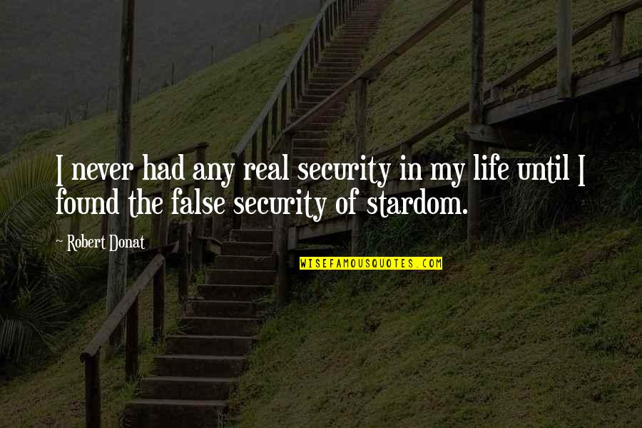 Upforex Quotes By Robert Donat: I never had any real security in my Upforex Quotes By Robert Donat: I never had any real security in my