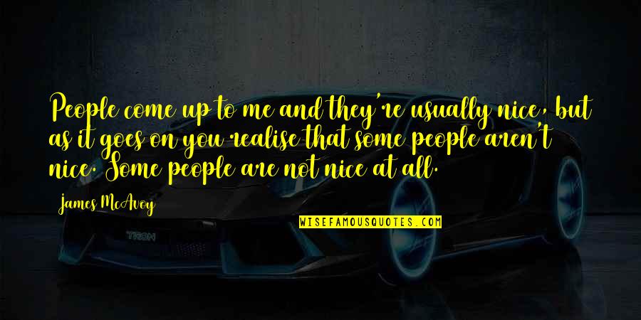 Upgrades For Mac Quotes By James McAvoy: People come up to me and they're usually