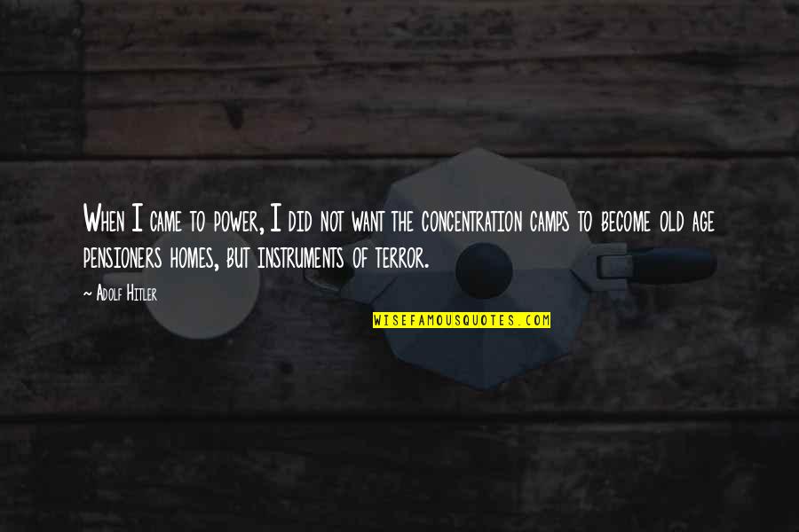 Upheaval And Success Quotes By Adolf Hitler: When I came to power, I did not Upheaval And Success Quotes By Adolf Hitler: When I came to power, I did not