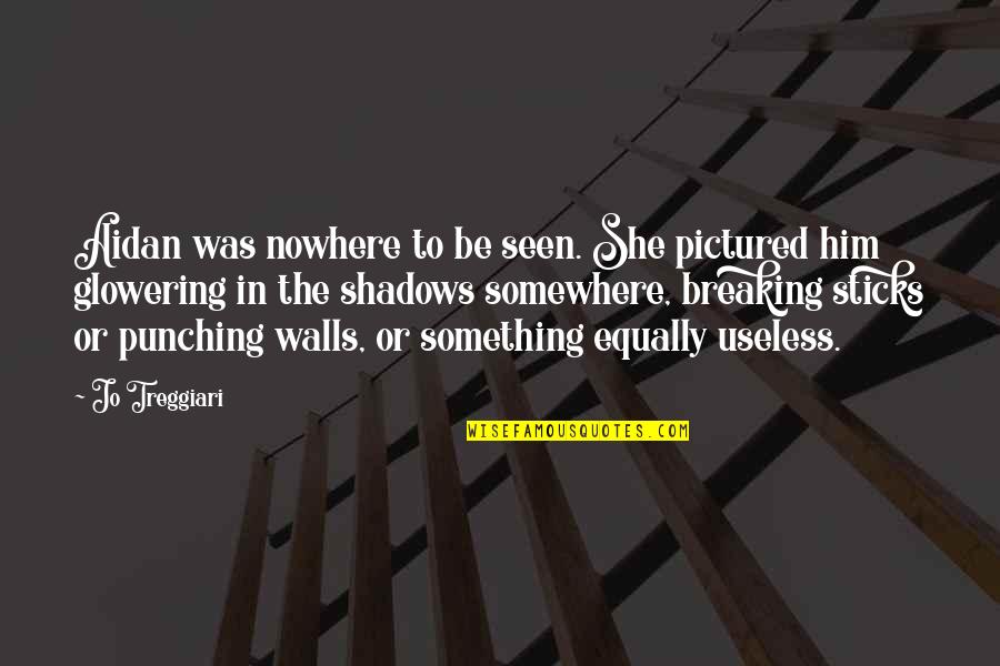 Upheavel Quotes By Jo Treggiari: Aidan was nowhere to be seen. She pictured