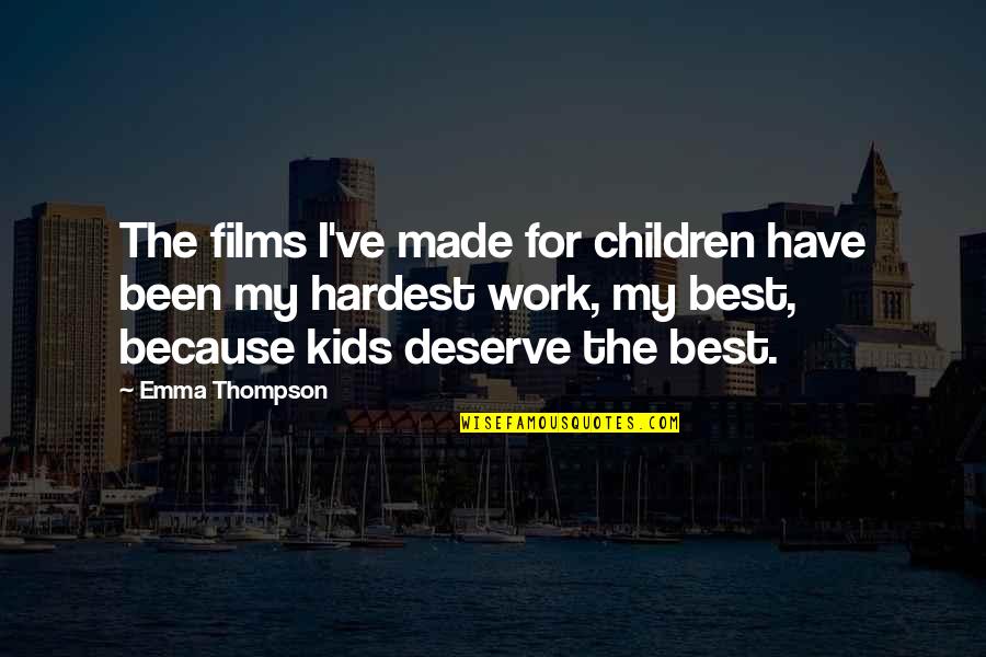 Upholstered Dining Quotes By Emma Thompson: The films I've made for children have been Upholstered Dining Quotes By Emma Thompson: The films I've made for children have been