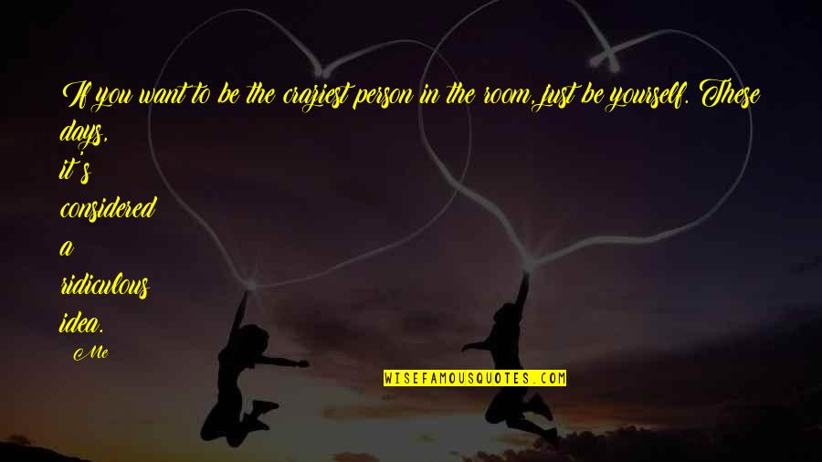 Upin Lookup Quotes By Me: If you want to be the craziest person