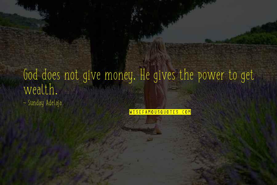 Uplifting Animal Quotes By Sunday Adelaja: God does not give money. He gives the Uplifting Animal Quotes By Sunday Adelaja: God does not give money. He gives the