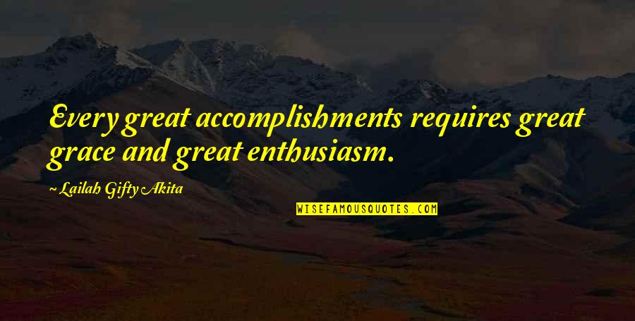 Uplifting Education Quotes By Lailah Gifty Akita: Every great accomplishments requires great grace and great