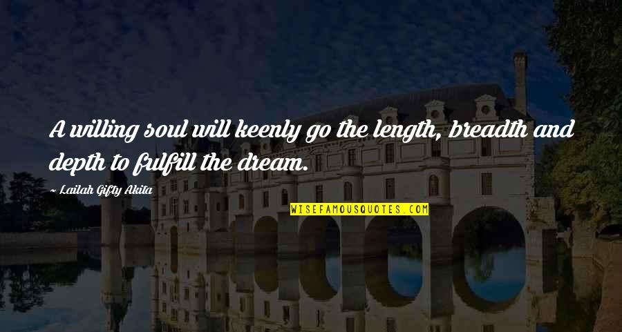 Uplifting Education Quotes By Lailah Gifty Akita: A willing soul will keenly go the length,
