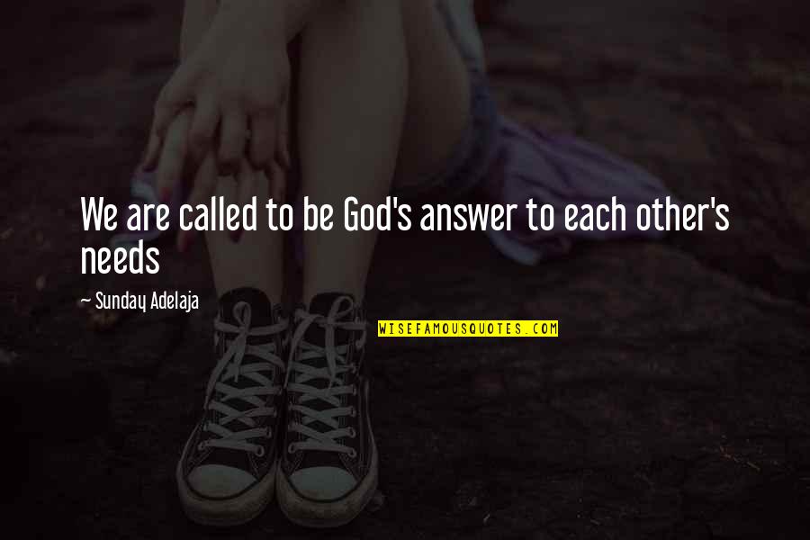 Uplook Quotes By Sunday Adelaja: We are called to be God's answer to