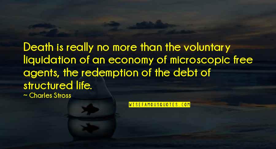 Upness Review Quotes By Charles Stross: Death is really no more than the voluntary