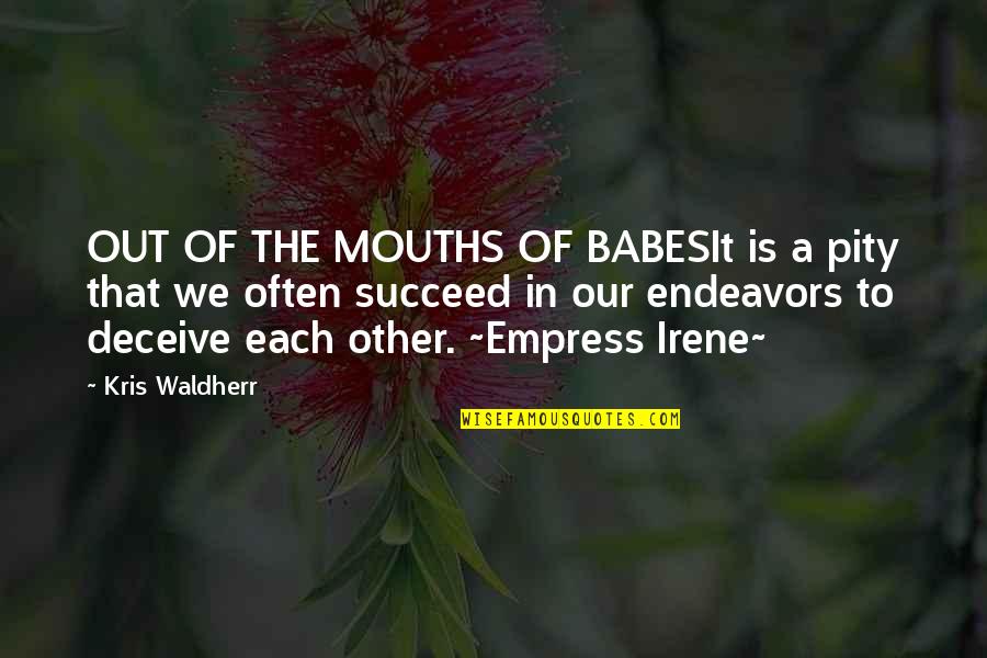 Upney Panel Quotes By Kris Waldherr: OUT OF THE MOUTHS OF BABESIt is a Upney Panel Quotes By Kris Waldherr: OUT OF THE MOUTHS OF BABESIt is a