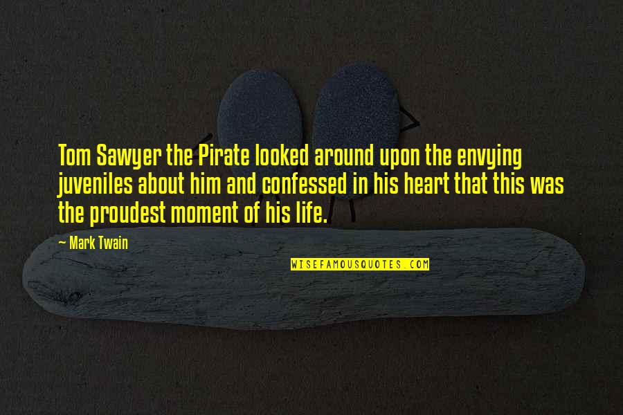 Upon Quotes By Mark Twain: Tom Sawyer the Pirate looked around upon the Upon Quotes By Mark Twain: Tom Sawyer the Pirate looked around upon the