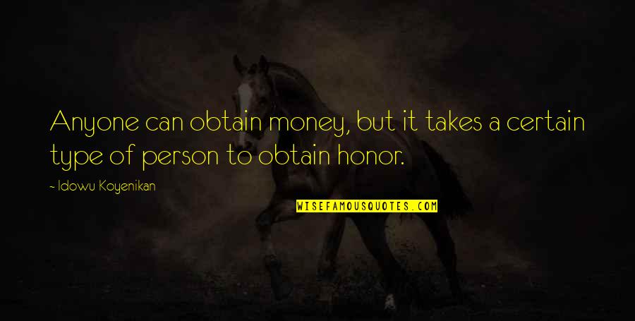 Uporedi Mobilne Quotes By Idowu Koyenikan: Anyone can obtain money, but it takes a