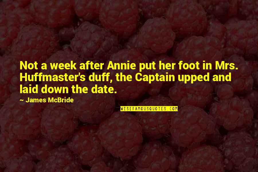 Upped Out Quotes By James McBride: Not a week after Annie put her foot