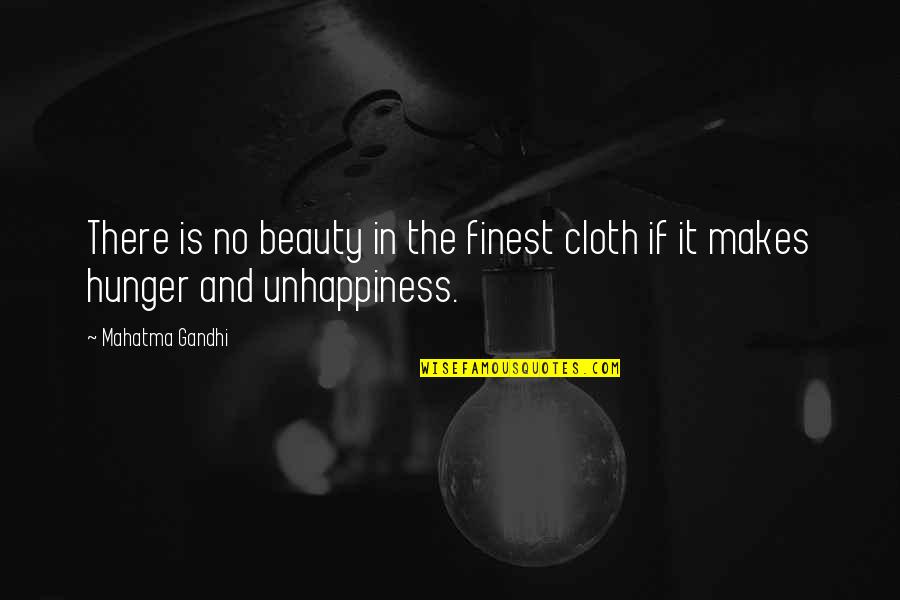 Upper World And Underworld Quotes By Mahatma Gandhi: There is no beauty in the finest cloth