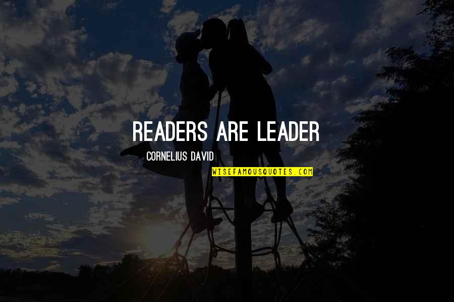 Uppery Quotes By Cornelius David: Readers are Leader