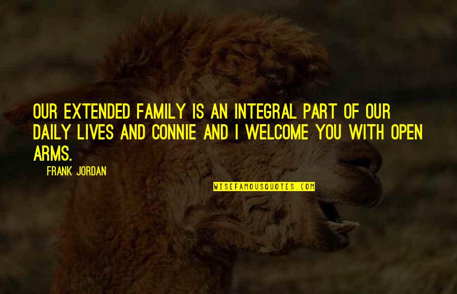 Uprising Hades Quotes By Frank Jordan: Our extended family is an integral part of Uprising Hades Quotes By Frank Jordan: Our extended family is an integral part of