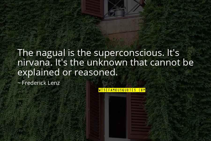 Uprising Hades Quotes By Frederick Lenz: The nagual is the superconscious. It's nirvana. It's Uprising Hades Quotes By Frederick Lenz: The nagual is the superconscious. It's nirvana. It's