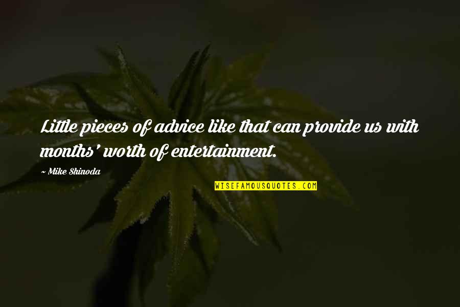 Upristavu Quotes By Mike Shinoda: Little pieces of advice like that can provide Upristavu Quotes By Mike Shinoda: Little pieces of advice like that can provide
