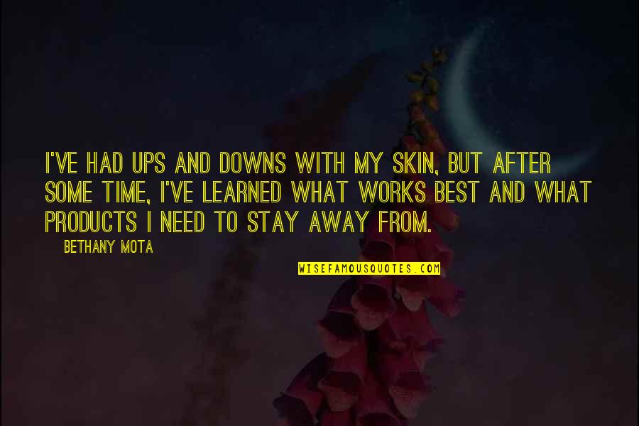 Ups And Downs Quotes By Bethany Mota: I've had ups and downs with my skin,