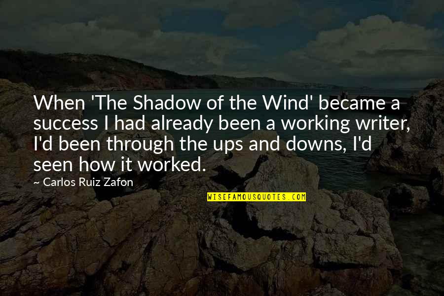 Ups And Downs Quotes By Carlos Ruiz Zafon: When 'The Shadow of the Wind' became a