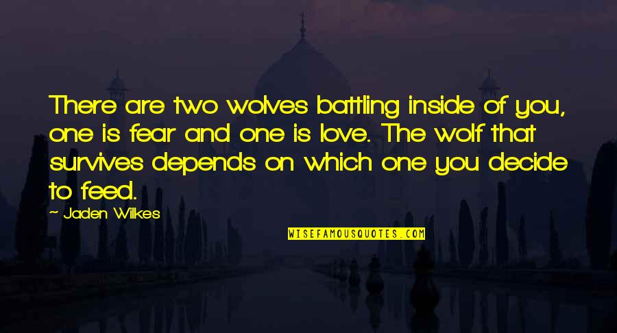 Ups Com Get A Quotes By Jaden Wilkes: There are two wolves battling inside of you, Ups Com Get A Quotes By Jaden Wilkes: There are two wolves battling inside of you,