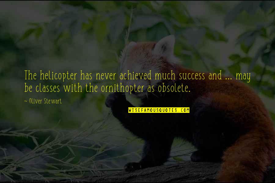 Ups Insurance Quote Quotes By Oliver Stewart: The helicopter has never achieved much success and