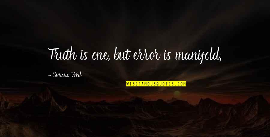 Upsc Vs Love Quotes By Simone Weil: Truth is one, but error is manifold. Upsc Vs Love Quotes By Simone Weil: Truth is one, but error is manifold.