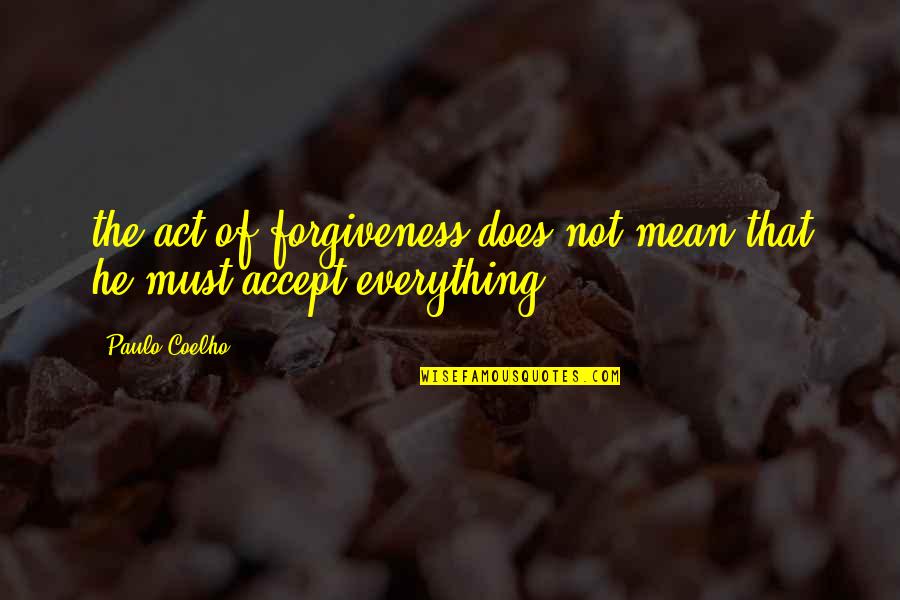 Upserve Pos Quotes By Paulo Coelho: the act of forgiveness does not mean that