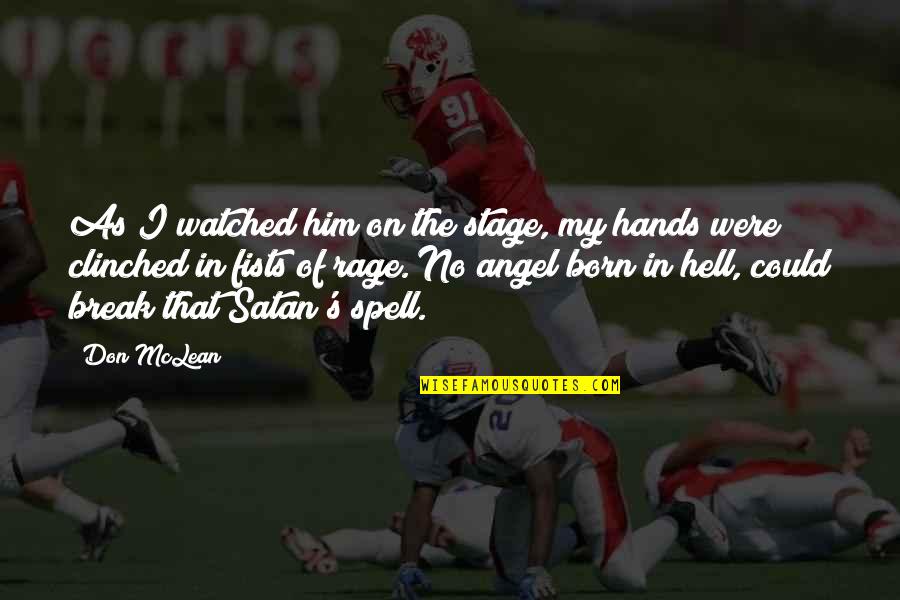 Upset English Quotes By Don McLean: As I watched him on the stage, my