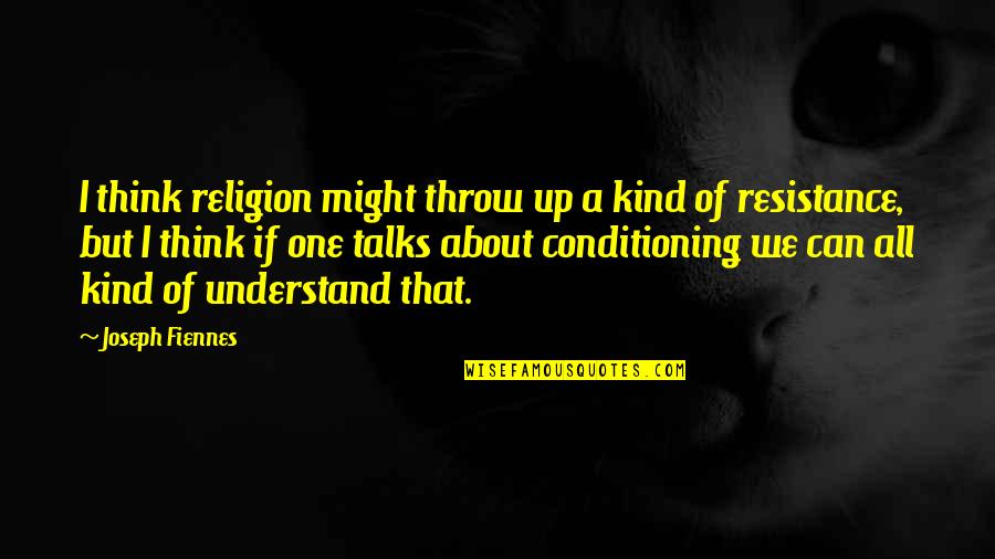 Upsetters 14 Quotes By Joseph Fiennes: I think religion might throw up a kind Upsetters 14 Quotes By Joseph Fiennes: I think religion might throw up a kind