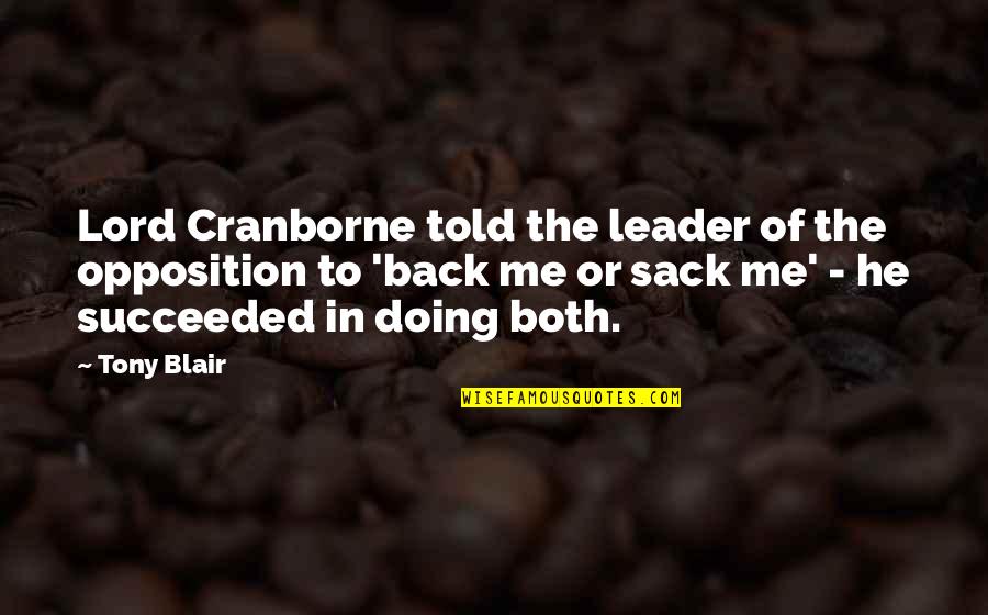 Upshall Settings Quotes By Tony Blair: Lord Cranborne told the leader of the opposition