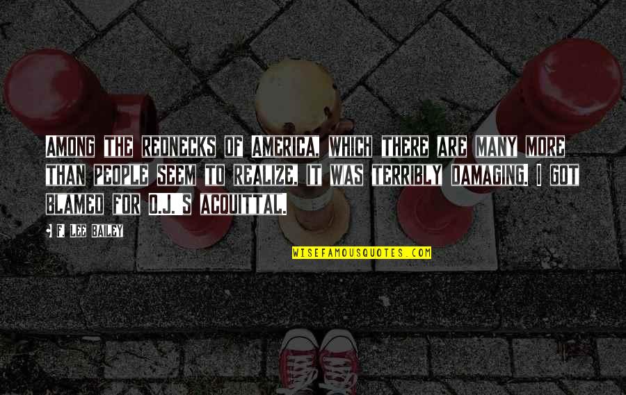 Upsherin Cookies Quotes By F. Lee Bailey: Among the rednecks of America, which there are Upsherin Cookies Quotes By F. Lee Bailey: Among the rednecks of America, which there are