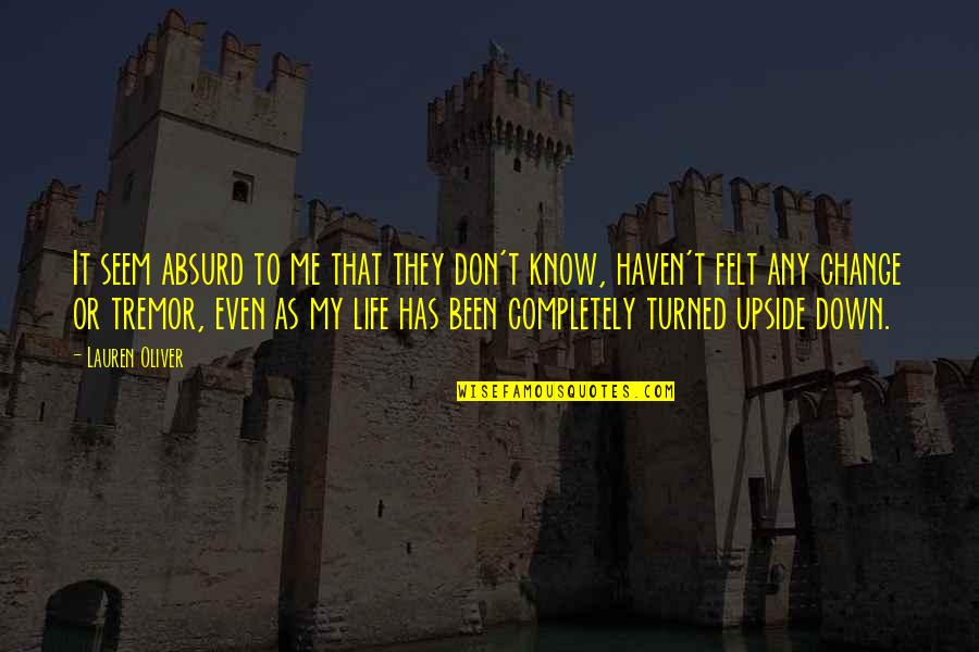 Upside Down Quotes By Lauren Oliver: It seem absurd to me that they don't Upside Down Quotes By Lauren Oliver: It seem absurd to me that they don't