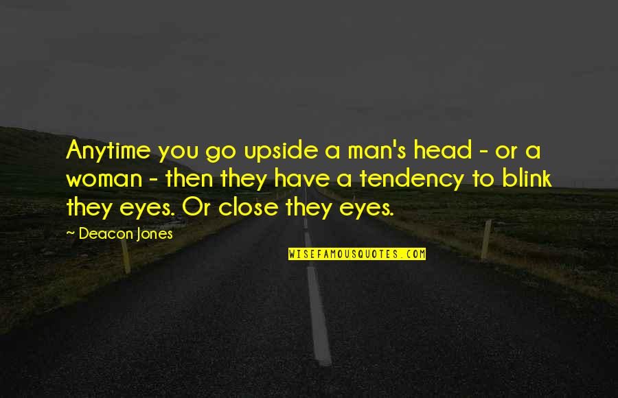 Upside Quotes By Deacon Jones: Anytime you go upside a man's head -