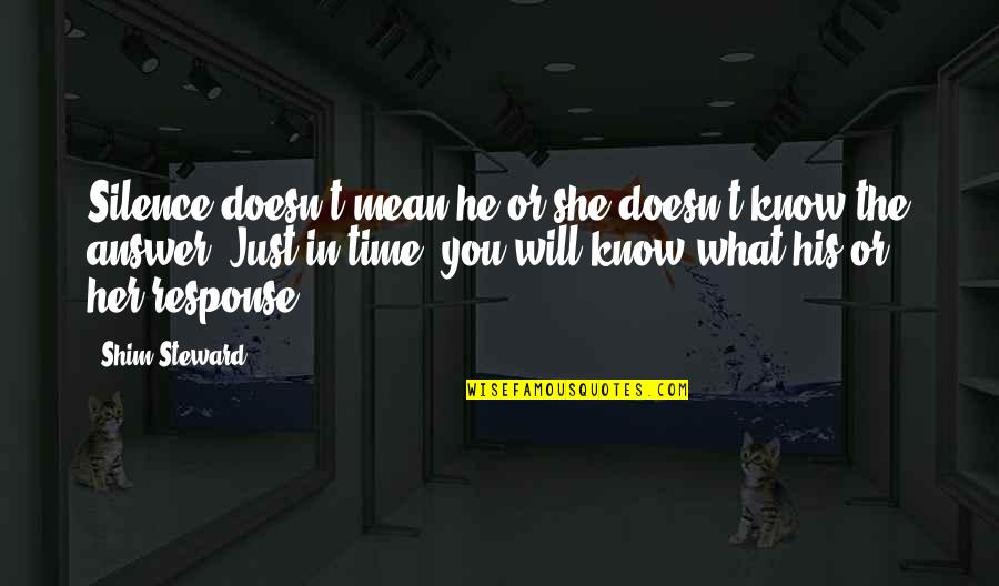 Upsides Of Istp Quotes By Shim Steward: Silence doesn't mean he or she doesn't know Upsides Of Istp Quotes By Shim Steward: Silence doesn't mean he or she doesn't know